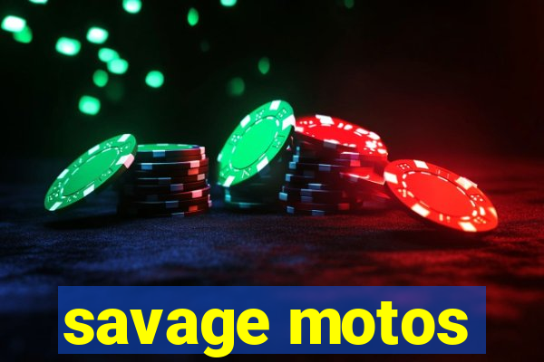 savage motos